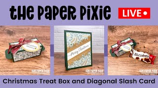 🔴 LIVE with The Paper Pixie  Christmas Treat Box and Diagonal Slash Card Tutorial  Episode 216 [upl. by Sidnala]