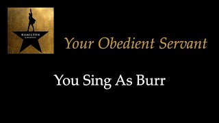 Hamilton  Your Obedient Servant  KaraokeSing With Me You Sing Burr [upl. by Mastic]