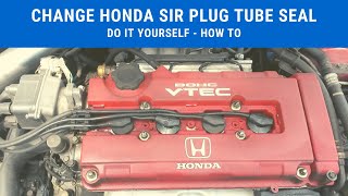 Do it yourself  Spark Plug Tube Seal Honda Civic SIR 4A [upl. by Uol251]