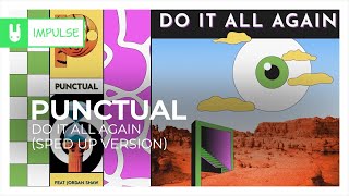 Punctual  Do It All Again feat Jordan Shaw Sped Up Version Monstercat Remake [upl. by Johny]