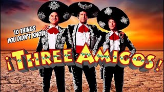 10 Things You Didnt Know About 3 Amigos [upl. by Barcroft59]