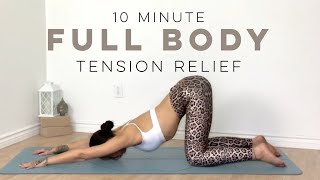 10 Minute Yoga Full Body Stretch for Tension Relief [upl. by Cleopatre942]