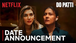 Do Patti  Date Announcement  25 October  Kajol Kriti Sanon  Netflix India [upl. by Ramraj]