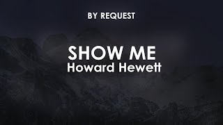 Show Me  Howard Hewett [upl. by Yenaiv]