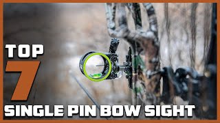 Single Pin Bow Sights The 7 Best Picks for Accuracy and Consistency [upl. by Gwendolin]