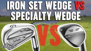 Golf Wedge Comparison  Iron Set Wedge vs Specialty Wedge [upl. by Belldas748]