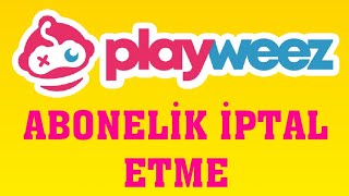 Playweez Üyelik İptal Etme  Abonelik İptali [upl. by Anirahc]