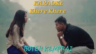 KHERE KHERE Karaoke with lyricsBOTEN KEMPRAI [upl. by Marvella712]