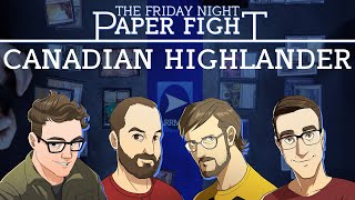 Canadian Highlander  Friday Night Paper Fight 20240621 [upl. by Pease]