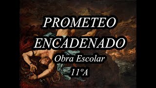 Prometeo Encadenado  Obra Escolar [upl. by Charbonnier]