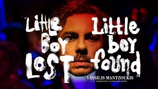 Little Boy Lost  Little Boy Found  Vassilis Mantzoukis ft Freedom Candlemaker [upl. by Attenna]