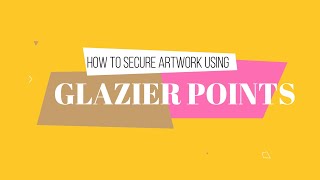 How to Secure Artwork using Glaziers Points [upl. by Ahseila]