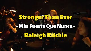 Raleigh Ritchie  Stronger Than Ever Subtitulado [upl. by Annoiek652]