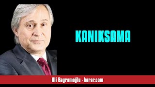 ALİ BAYRAMOĞLU KANIKSAMA  SESLİ KÖŞE YAZISI [upl. by Allis]