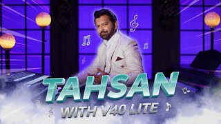 Tahsan is here to surprise you  vivo V40 Lite [upl. by Bury]