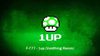 F777  1up Voidthing Remix [upl. by Ledda]