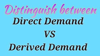 direct demand and derived demanddirectderivedindirectdemand12 eco [upl. by Nafis795]