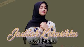 Jadilah Kekasihku  Cut Rani Lyric [upl. by Marjy]