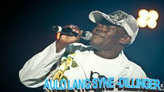 Auld Lang Syne Reggae Version  Dillinger [upl. by Nunnery]