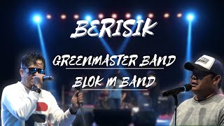 BERISIK  SPECIAL PERFORMANCE  GREENMASTER BAND  BLOK M BAND [upl. by Hselin]