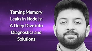 Taming Memory Leaks in Nodejs A Deep Dive  Muhammad Yasir Rafique  Conf42 JS 2024 [upl. by Nawuq]