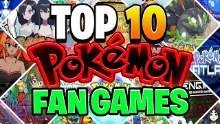 The Top 10 BEST Pokemon Fan Games of 2024 [upl. by Zil338]