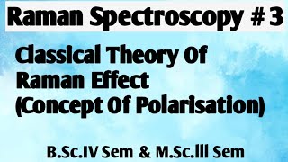 Raman Spectroscopy Classical Theory Of Raman Effectconcept of PolarisationNOBLECHEMISTRY [upl. by Dagnah325]