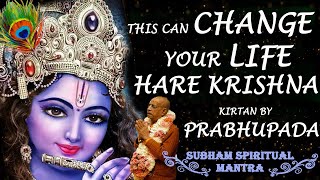 Best Prabhupada Hare Krishna Kirtan  THIS CAN CHANGE YOUR LIFE [upl. by Skipton]