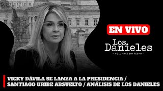 VICKY DÁVILA SE LANZA A LA PRESIDENCIA  SANTIAGO URIBE ABSUELTO  ANÁLISIS DE LOS DANIELES [upl. by Akeenat485]