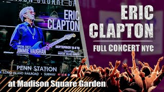 Eric Clapton Full Concert at Madison Square Garden NYC [upl. by Hjerpe]