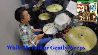 The Beatles quotWhile My Guitar Gently Weepsquot Drum Cover [upl. by Rist512]