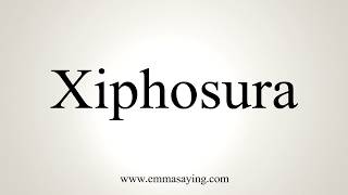 How To Pronounce Xiphosura [upl. by Balcke231]