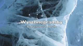 Wyschnegradsky  Transparences I [upl. by Ardnikat]