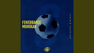 Fenerbahçe Mohikan [upl. by Melicent543]