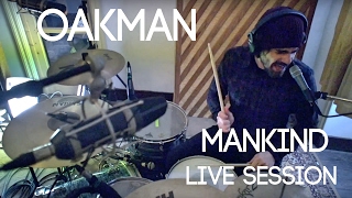 OAKMAN  MANKIND Live Session [upl. by Aloibaf755]