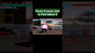 Dr B’s Ultimate Power Shot 💥  Paul Never Saw It Coming Tekken3 [upl. by Dennet]