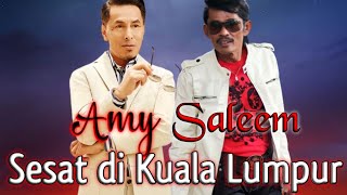 SALEEM ft AMY SEARCH  Sesat di Kuala Lumpur  Video Lirik [upl. by Sairtemed]