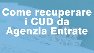 Come Recuperare il CUD da Agenzia delle Entrate [upl. by Stanislaus]