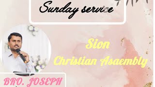 SUNDAY MESSAGE  SION CHRISTIAN ASSEMBLY PHIRANGIPURAM BRO JOSEPH [upl. by Yelsehc]