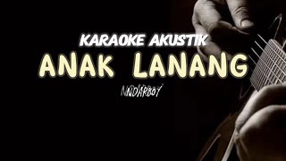 KARAOKE ANAK LANANG  NDARBOY  Akustik Version [upl. by Lekim]