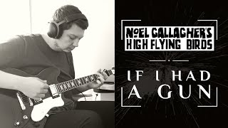 Noel Gallagher  If I had a Gun  Electric Guitar Cover [upl. by Wall]