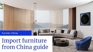 FURNISHCHINA YOUR TRUSTED FURNITURE SOURCING AGENT IN CHINAluxury massive furniture Chinaimport [upl. by Malvie398]