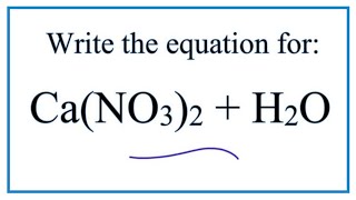 Equation for CaNO32  H2O Calcium nitrate  Water [upl. by Ardnala]