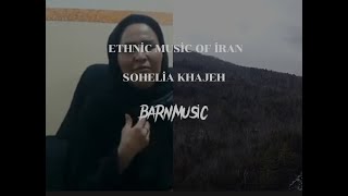 Soheila Khaje Ethnic Music Of İran ♠️🦅 [upl. by Hedaza]