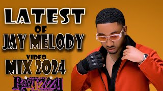 LATEST OF JAY MELODY LOVE VIDEO MIX 2024 FT RAYVANYDIAMONDMARIOOGENIUSJINI MR BLUE DJ RAYZZY [upl. by Joceline]