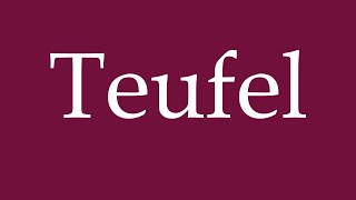 How to Pronounce Teufel Devil Correctly in German [upl. by Epotimet]