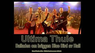 Ultima Thule  Balladen om briggen ”Blue Bird” av Hull [upl. by Radnaskela]