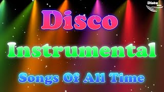 Disco Instrumental Songs Of All Time  Hits Disco Instrumenal 70s 80s 90s  Disco Music [upl. by Aineval206]