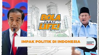 Pemilu 2024  Politik di Indonesia memberi kesan yang mendalam  Bola itu Life [upl. by Bremer]