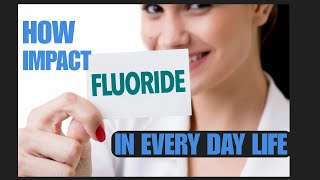 Fluoride in Everyday Life Sources and Its Impact on Your HealthEnglish [upl. by Faden]